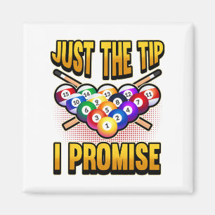 Funny Pool Ball Billiard Saying Just The Tip I Pro Magnet