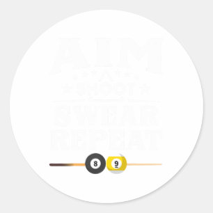 Funny Pool Billiard Aim Shoot Swear Repeat Billiar Classic Round Sticker