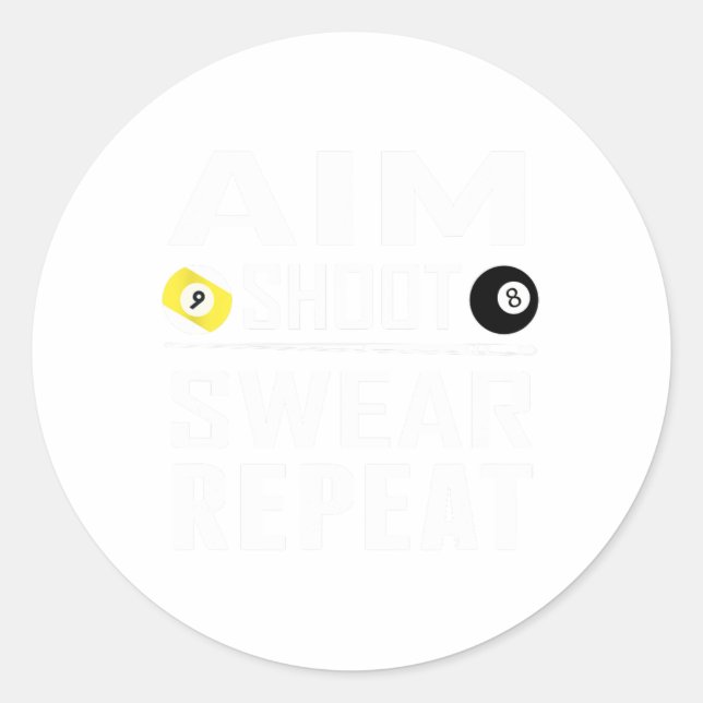 Funny Pool Billiard Aim Shoot Swear Repeat Billiar Classic Round Sticker (Front)