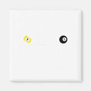 Funny Pool Billiard Aim Shoot Swear Repeat Billiar Magnet