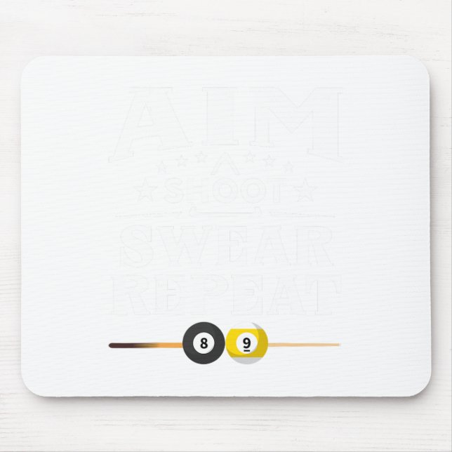 Funny Pool Billiard Aim Shoot Swear Repeat Billiar Mouse Pad (Front)