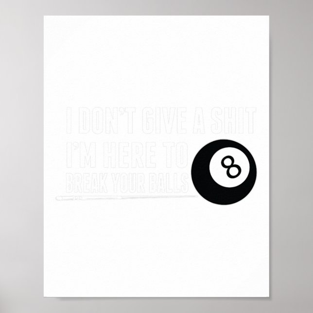 Funny Pool Billiard Im Here To Break Your  Poster (Front)