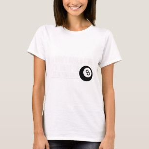 Funny Pool Billiard Im Here To Break Your T-Shirt