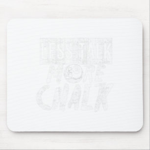 Funny Pool Billiard Pun Less Talk More Chalk Mouse Pad