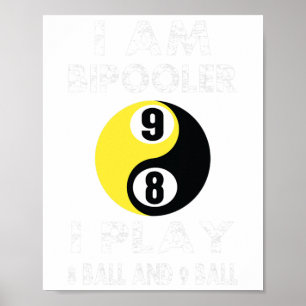 Funny Pool Billiards Billiard Shirt I Am Bipooler Poster