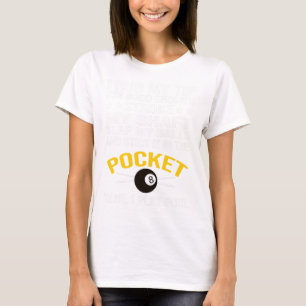 Funny Pool Billiards Shirt I Play Pool Billiard Gi