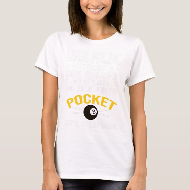Funny Pool Billiards Shirt I Play Pool Billiard Gi (Front)