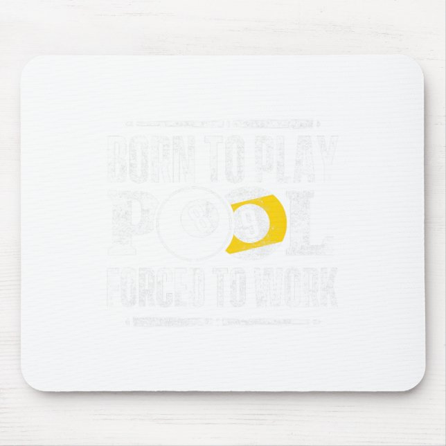 Funny Pool Billiards Slogan Born To Play Pool  Mouse Pad (Front)