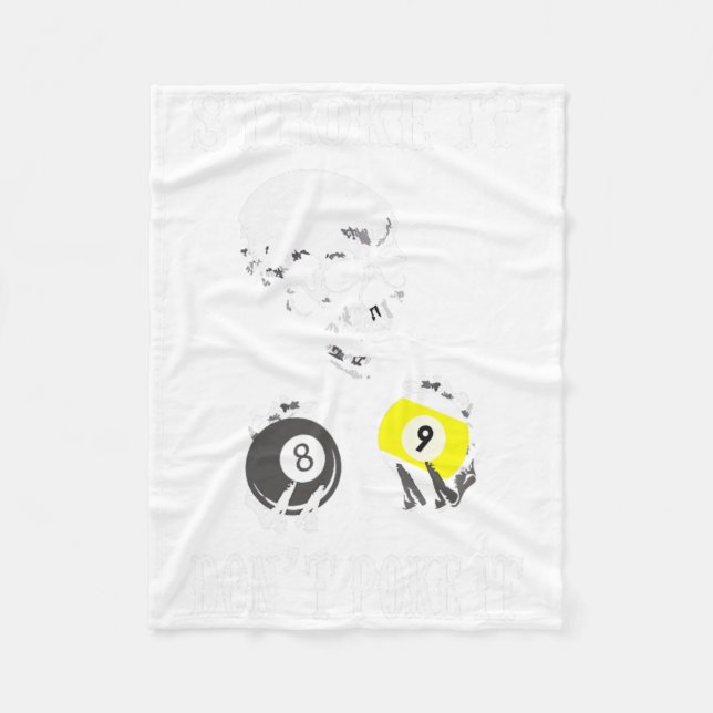 Funny Pool Billiards Stroke It Dont Poke It  Fleece Blanket (Front)