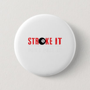 Funny Pool Billiards Stroke It Dont Poke It Gift 6 Cm Round Badge