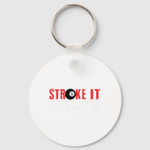 Funny Pool Billiards Stroke It Dont Poke It Gift Key Ring