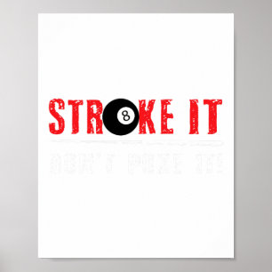 Funny Pool Billiards Stroke It Dont Poke It Gift  Poster