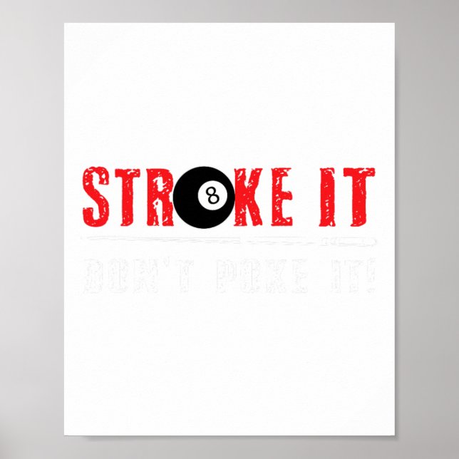 Funny Pool Billiards Stroke It Dont Poke It Gift  Poster (Front)