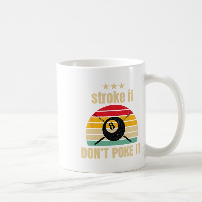 Funny Pool Billiards Stroke It Dont Poke It Pool P Coffee Mug (Right)