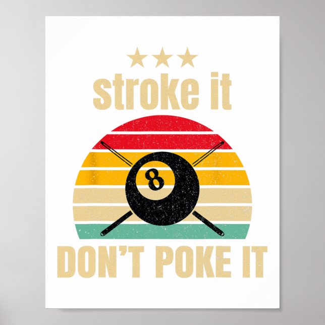 Funny Pool Billiards Stroke It Dont Poke It Pool P Poster (Front)