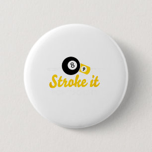 Funny Pool Billiards Stroke It Dont Poke It Pool T 6 Cm Round Badge