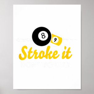 Funny Pool Billiards Stroke It Dont Poke It Pool T Poster