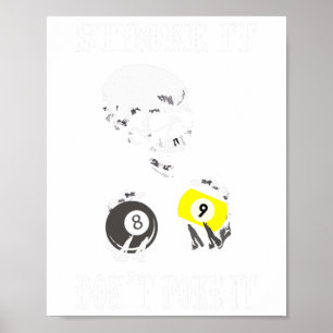 Funny Pool Billiards Stroke It Dont Poke It  Poster