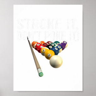 Funny Pool Billiards Stroke It Dont Poke It! Tee Poster