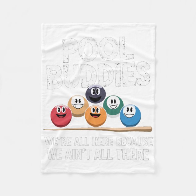 Funny Pool Buddies Here Because Aint All There Bil Fleece Blanket (Front)