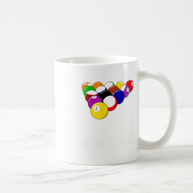 Funny Pool Id Hit That Billiards Player Gift  Coffee Mug (Right)