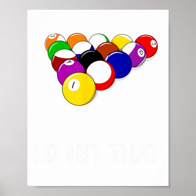 Funny Pool Id Hit That Billiards Player Gift  Poster (Front)