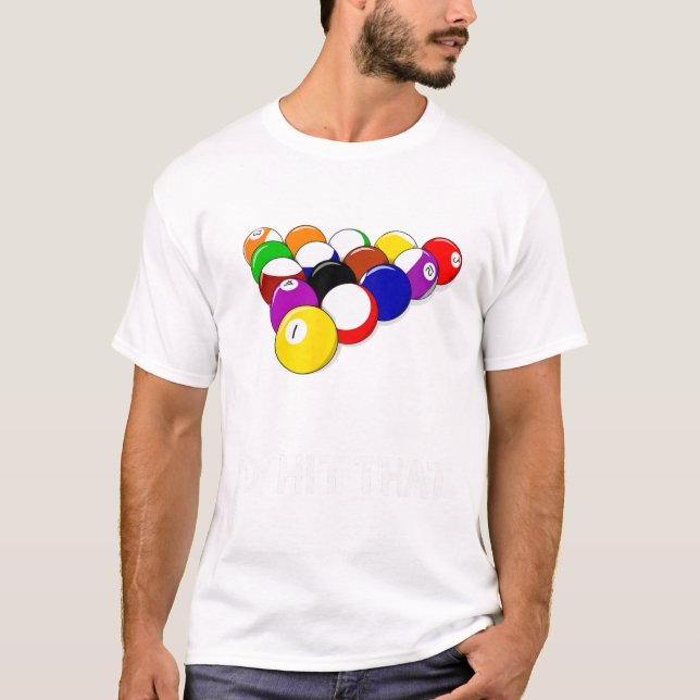 Funny Pool Id Hit That Billiards Player Gift  T-Shirt (Front)