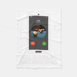 Funny Pool Is Calling For Pool Player - Billiards Fleece Blanket