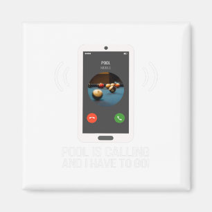 Funny Pool Is Calling For Pool Player - Billiards Magnet