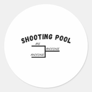 Funny Pool League Tournament Me Anyone Billiards  Classic Round Sticker
