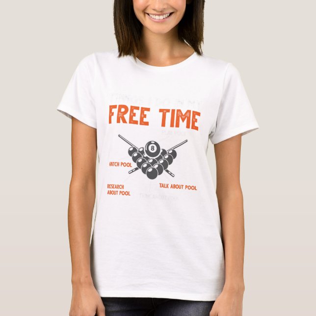 Funny Pool Player Billiard Play Pool Watch Pool  T-Shirt (Front)