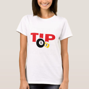 Funny Pool Player Billiards T Shirt Just The Tip I
