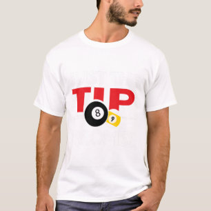 Funny Pool Player Billiards T Shirt Just The Tip I