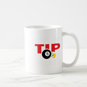 Funny Pool Player Billiards T Shirt Just The Tip I Coffee Mug