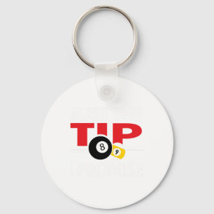 Funny Pool Player Billiards T Shirt Just The Tip I Key Ring