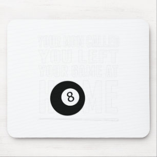 Funny Pool Player Billiards T Shirt Your Mum Calle Mouse Pad