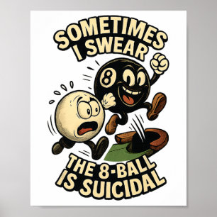 Funny Pool Player Dad Joke Gifts Suicidal 8-ll Bil Poster