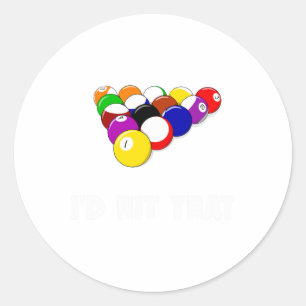 Funny Pool Quote Id Hit That Billiards Player Chri Classic Round Sticker