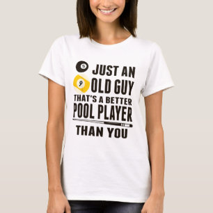 Funny Pool T Shirt Just An Old Guy Billiards Gift