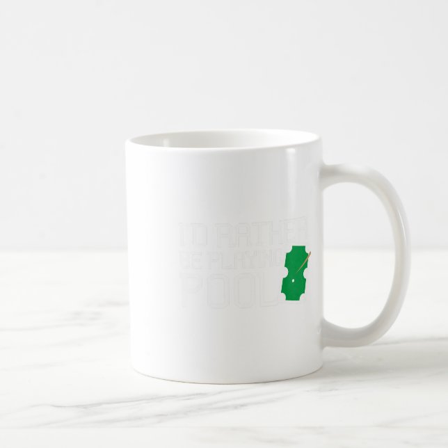 Funny Pool Table Rather Be Playing Pool Billiards  Coffee Mug (Right)