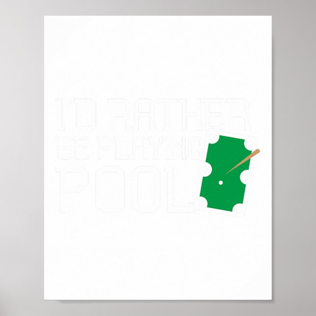 Funny Pool Table Rather Be Playing Pool Billiards  Poster (Front)