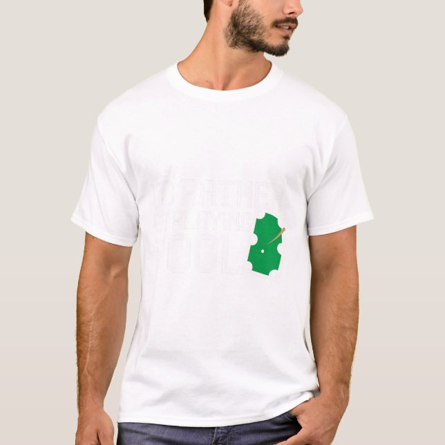 Funny Pool Table Rather Be Playing Pool Billiards  T-Shirt (Front)