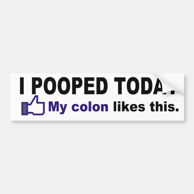 Funny poop saying bumper sticker (Front)
