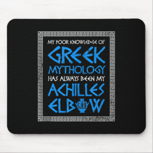 Funny Poor Knowledge Greek Mythology Achilles Elbo Mouse Pad