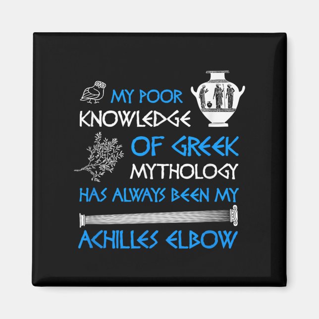 Funny Poor Knowledge Greek Mythology Achilles  Magnet (Front)
