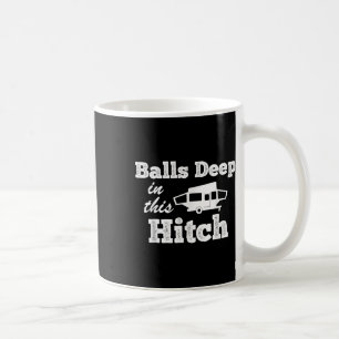 Funny Pop Up Camper Camping Deep In This Hitch Coffee Mug