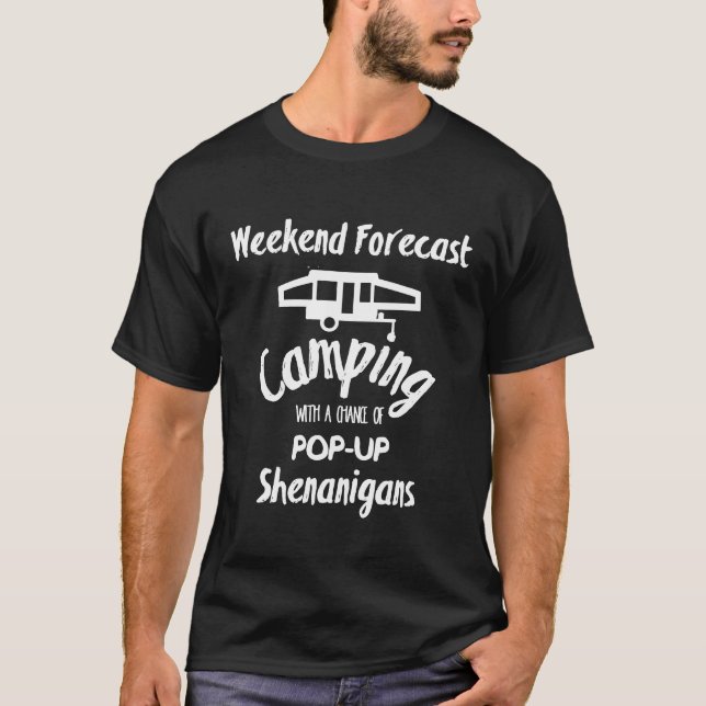 Funny Pop Up Camper Weekend Forecast Matching Grou T-Shirt (Front)