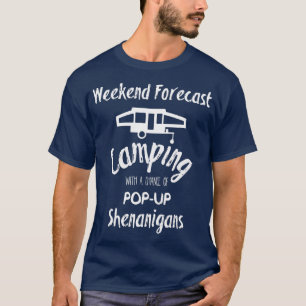 Funny Pop Up Camper Weekend Forecast Matching T-Shirt
