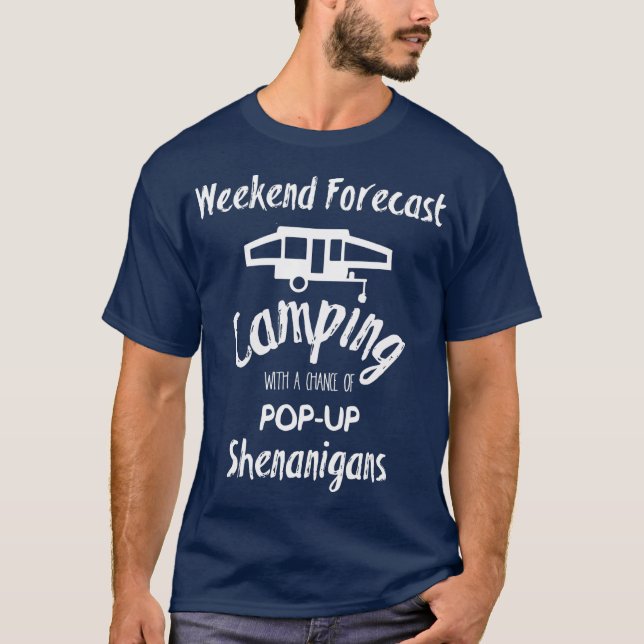 Funny Pop Up Camper Weekend Forecast Matching T-Shirt (Front)