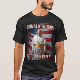 Funny Pope & President Donald Trump, Catholic T-Shirt